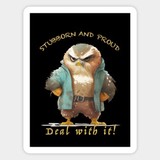 Owl Stubborn Deal With It Cute Adorable Funny Quote Magnet